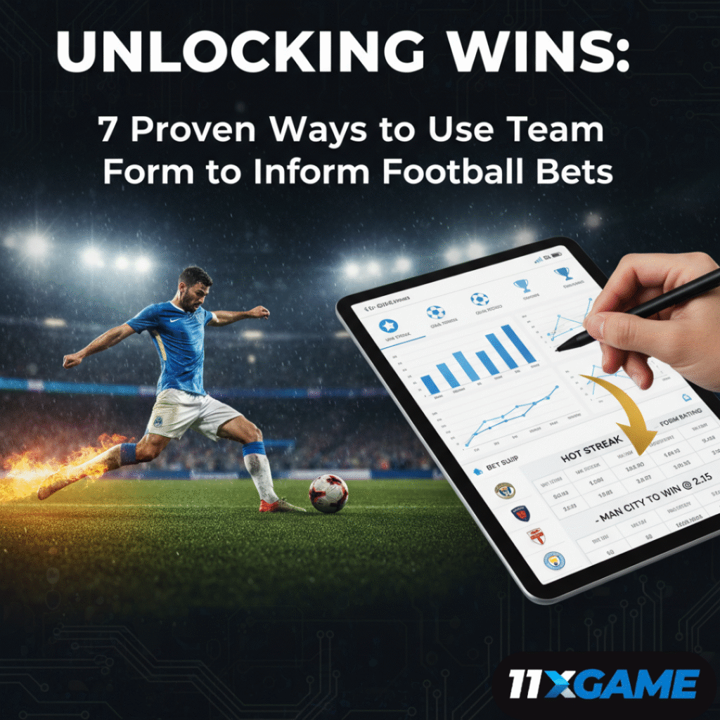 Unlocking Wins: 7 Proven Ways to Use Team Form to Inform Football Bets